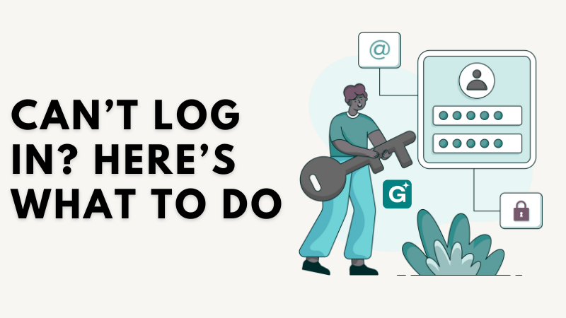 Can’t Log In? Here’s What to Do